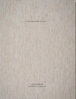 The Shadow's Veil | Jeffrey Conley | Nazraeli Press 2024