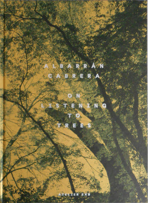 On listening to trees | Albarran Cabrera | Atelier EXB 2023