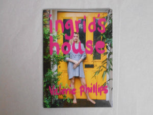 Ingrid's House | Valerie Phillips | Longer Moon Farther 2021