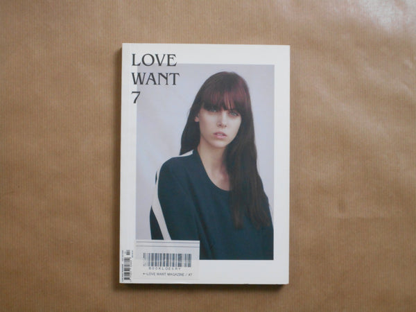 Love Want magazine vol. 7 | Valerie Phillips, Bryan Schutmaat et. al | Love Want