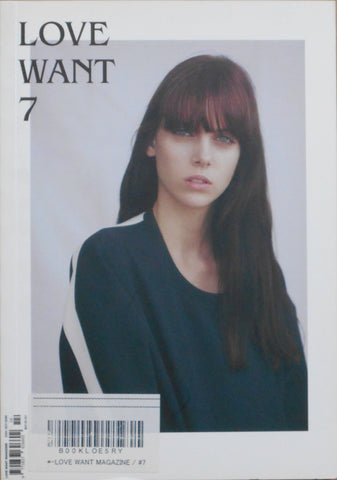 Love Want magazine vol. 7 | Valerie Phillips, Bryan Schutmaat et. al | Love Want