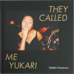They called me Yukari | Hideka Tonomura | Zen foto gallery 2023 [NEW EDITION] [SIGNED]
