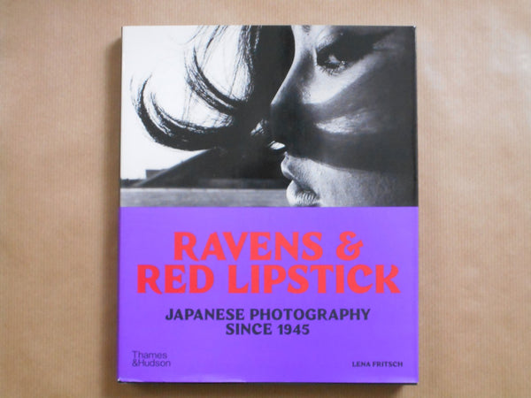 Ravens & Red lipstick, Japanese Photography Since 1945 | Lena Fritsch | Thames & Hudson 2025