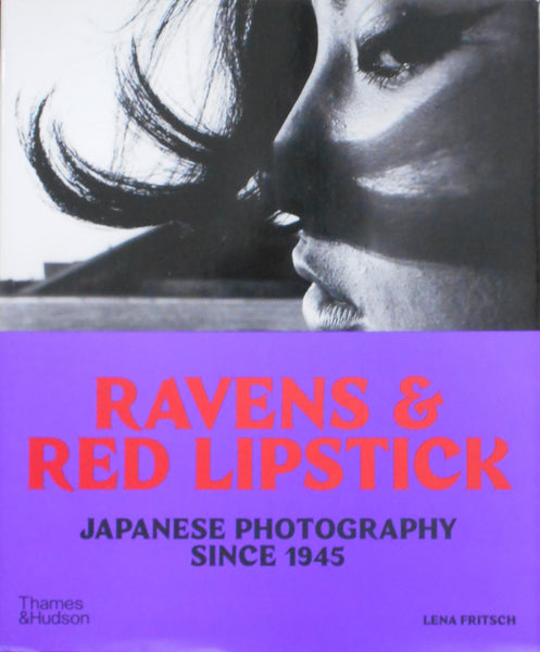 Ravens & Red lipstick, Japanese Photography Since 1945 | Lena Fritsch | Thames & Hudson 2025