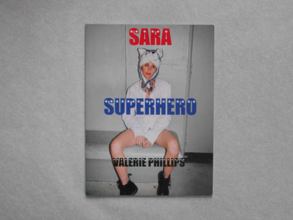 Sara Superhero | Valerie Phillips | Self published 2015