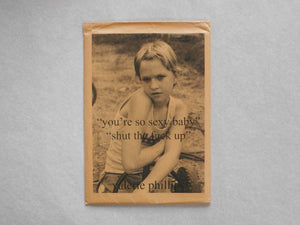 "you're so sexy baby" "shut the fuck up" | Valerie Phillips | Self published 2009 [SIGNED]