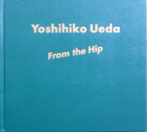 From the Hip | Yoshihiko Ueda | Aka Aka 2025 [FIRST PRINTING]