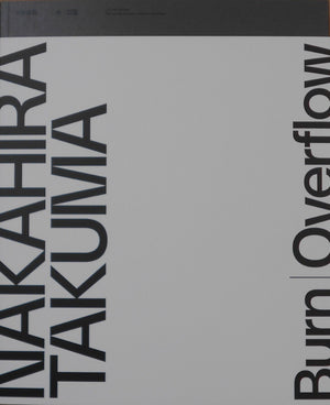 Burn - Overflow | Takuma Nakahira | Live Art Books 2024