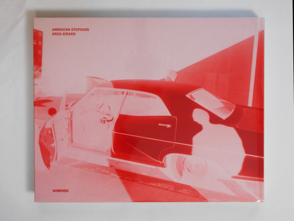 American Stopover | Greg Girard | Kominek 2024