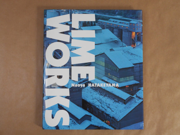 Lime Works | Naoya Hatakeyama | Seigensha 2025 [NEW EDITION]