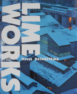 Lime Works | Naoya Hatakeyama | Seigensha 2025 [NEW EDITION]
