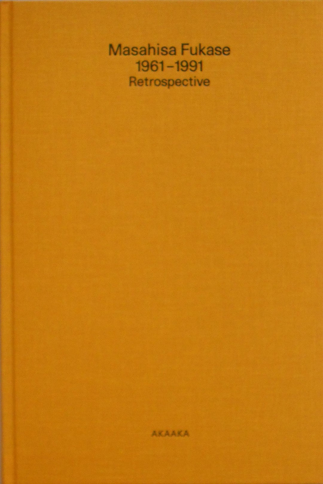 Masahisa Fukase 1961-1991 Retrospective | Masahisa Fukase | Aka Aka 2023 [THIRD PRINTING]