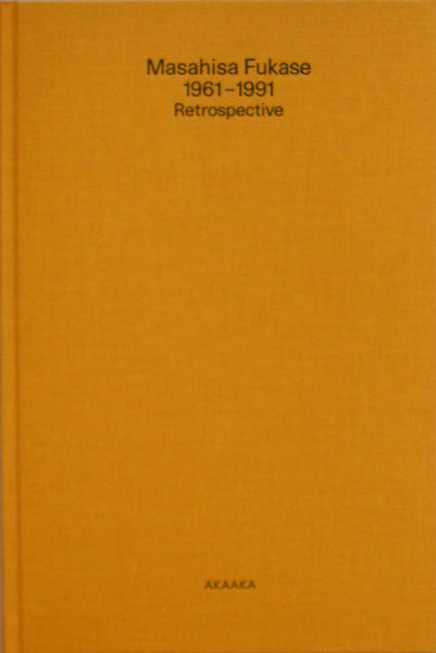 Masahisa Fukase 1961-1991 Retrospective | Masahisa Fukase | Aka Aka 2023 [THIRD PRINTING]