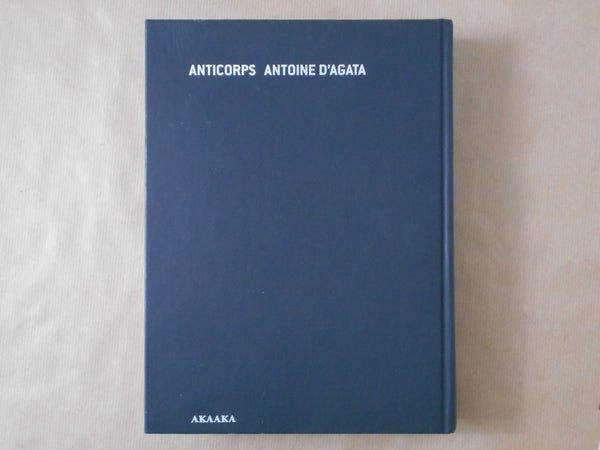 Anticorps | Antoine D'Agata | Aka Aka 2014