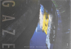 GAZE vol. 1 | Wataru Nishida | Self Published [SIGNED]
