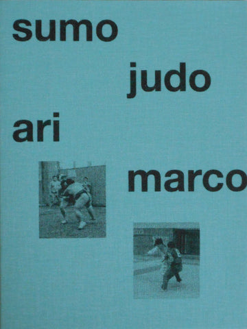 Sumo Judo | Ari Marcopoulos | Roma Publications, Dashwood Books 2024