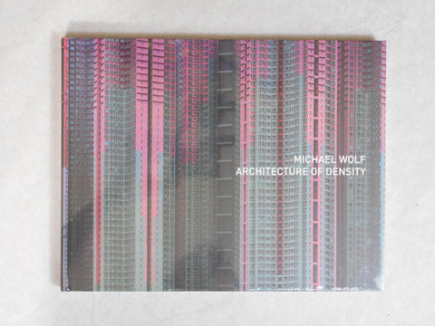 Architecture of density | Michael Wolf | Peperoni Books 2012
